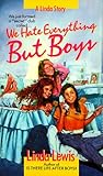 We Hate Everything But Boys by Linda Lewis