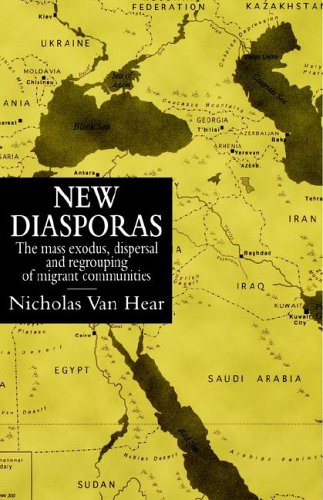 New Diasporas: The Mass Exodus, Dispersal, and Regrouping of Migrant Communities (Global Diasporas)
