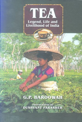 Tea: Legend, Life and livelihood of India (Hardcover)