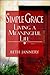 Simple Grace: Living a Meaningful Life