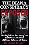 The Diana Conspiracy Exposed: The Definitive Account