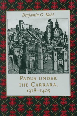 Padua under the Carrara, 1318-1405 (Hardcover)
