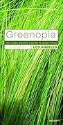 Greenopia: The Urban Dweller's Guide to Green Living - Los Angeles