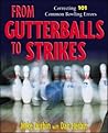 From Gutterballs to Strikes by Mike Durbin