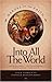Into All the World: Four Stories of Pioneer Missionaries