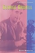 Creative Lives: George Orwell