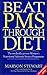 Beat PMS Through Diet: The Medically Proven Women's Nutritional Advisory Service Programme
