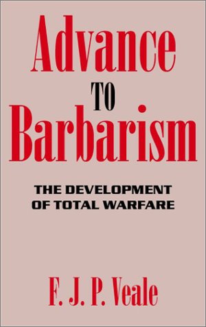 Advance to Barbarism: The Development of Total Warfare from Sarajevo to Hiroshima (Paperback)