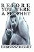 Before You Were a Prophet