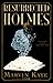 The Resurrected Holmes: New...