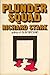 Plunder Squad by Richard Stark Plunder Squad by Richard Stark