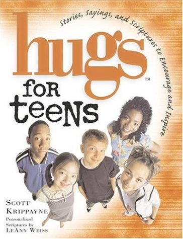 Hugs for Teens: Stories, Sayings, and Scriptures to Encourage and Inspire (Hugs Series)