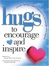 Hugs to Encourage and Inspire: Stories, Sayings, and Scriptures to Encourage and Inspire (Hugs Series)