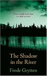 The Shadow in the River