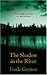 The Shadow in the River by Frode Grytten