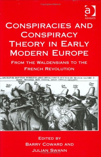 Conspiracies and Conspiracy Theory in Early Modern Europe: From the Waldensians to the French Revolution (Hardcover)