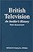 British Television: An Insider's History