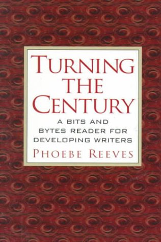 Turning the Century: A Bits and Bytes Reader for Developing Writers (Paperback)