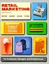 Retail Marketing: For Employees, Managers, and Entrepreneurs