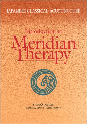 Japanese Classical Acupuncture: Introduction to Meridian Therapy (Hardcover)