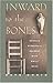 Inward to the Bones: Georgi...