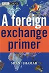 A Foreign Exchange Primer (The Wiley Finance Series) A Foreign Exchange Primer (The Wiley Finance Series)