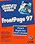 The Complete Idiot's Guide to Frontpage 97 by Aaron Weiss