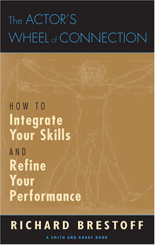 The Actor's Wheel of Connection: How To Integrate Your Skills and Refine Your Performance (Paperback)