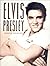 Elvis Presley (Unseen Archives)