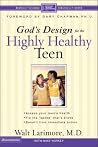 God's Design for the Highly Healthy Teen God's Design for the Highly Healthy Teen