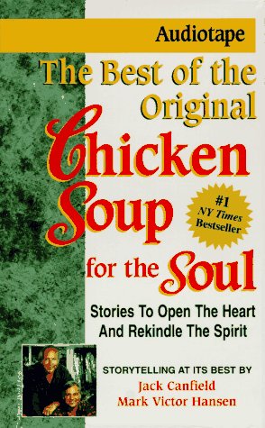 The Best of the Original Chicken Soup for the Soul: Stories to Open the Heart and Rekindle the Spirit (Audio Cassette)