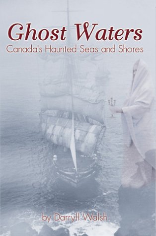 Ghost Waters: Canada's Haunted Seas and Shores (Paperback)