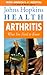 Arthritis: What You Need to Know (Johns Hopkins Health , Vol 2, No 4)