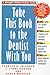 Take This Book to the Denti...