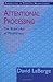 Attentional Processing: The Brain's Art of Mindfulness (PERSPECTIVES ON COGNITIVE NEUROSCIENCE)