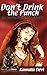 Don't Drink the Punch by Kamala Devi