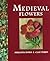 Medieval Flowers by Miranda Innes