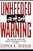 Unheeded Warning: The Insid...