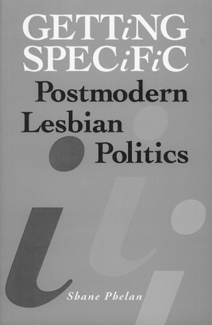 Getting Specific: Postmodern Lesbian Politics (Paperback)