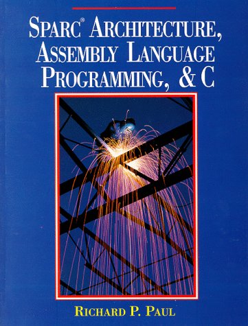Sparc Architecture, Assembly Language Programming, and C (Hardcover)