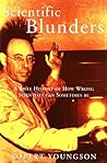Scientific Blunders: A Brief History of How Wrong Scientists Can Sometimes Be...