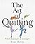 The Art of Quitting by Evan Harris
