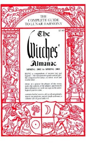 The Witches' Almanac (Spring 2002 to Spring 2003): The Complete Guide to Lunar Harmony