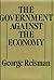The Government Against the Economy
