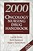 2000 Oncology Nursing Drug Handbook: .