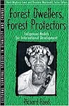 Forest Dwellers, Forest Protectors: Indigenous Models for International Development (Part of the Cultural Survival Studies in Ethnicity and Change Series)