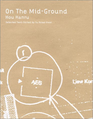 Hou Hanru: On The Mid-Ground (Paperback)