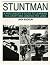 Stuntman: A Freelancer's Guide to Learning the Craft and Landing the Jobs