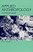 Applied Anthropology by Erve Chambers