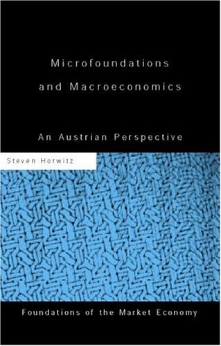 Microfoundations and Macroeconomics (Routledge Foundations of the Market Economy)